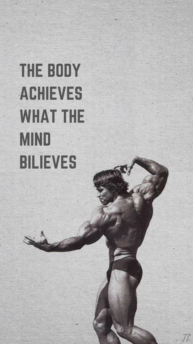 Motivational image titled "The body achieves what the mind believes"