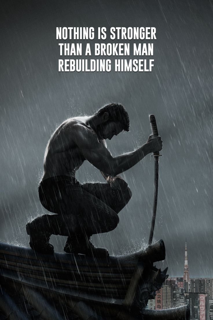 Motivational image titled "Nothing is stronger than a broken man rebuilding himself"